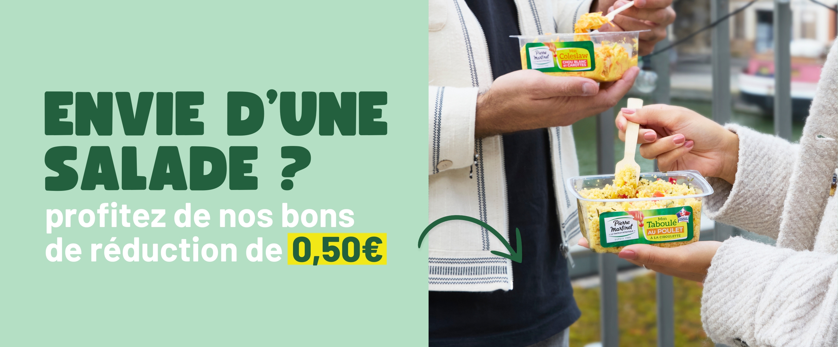Envie d'une salade? Profitez de nos bons de réduction de 0,50€